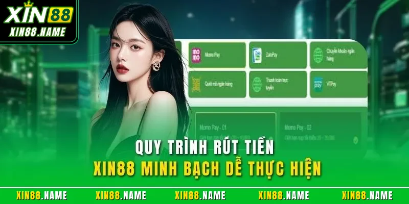 Rút Tiền XIN88 – Điều Kiện Áp Dụng Cần Nắm Rõ Khi Thực Hiện 5 Quy trình rút tiền XIN88 minh bạch dễ thực hiện